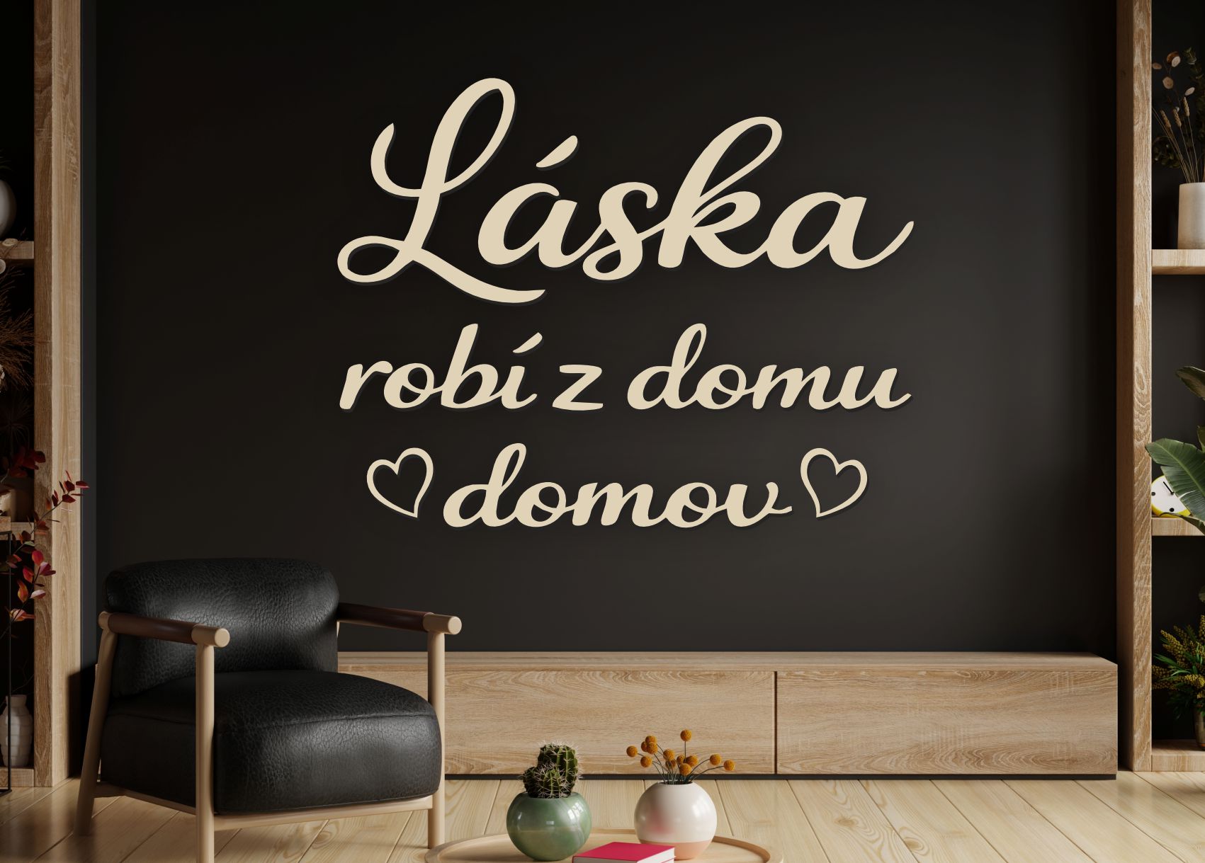 Drevený citát na stenu – Láska robí z domu domov