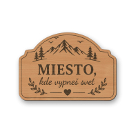 Drevená tabuľka na chatu - Miesto, kde vypneš svet