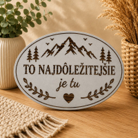 Drevená tabuľka na chatu - To najdôležitejšie je tu - oválna dekorácia