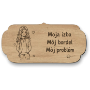 Drevená tabuľka na dvere - Moja izba môj bordel môj problém - pubertiačka