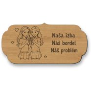 Drevená tabuľka na dvere - Naša izba náš bordel náš problém - sestry
