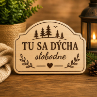 Drevená tabuľka na chatu - Tu sa dýcha slobodne
