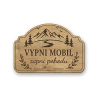Drevená tabuľka na chatu - Vypni mobil, zapni pohodu