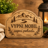 Drevená tabuľka na chatu - Vypni mobil, zapni pohodu