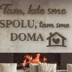 Drevený citát na stenu – Tam, kde sme spolu, tam sme doma