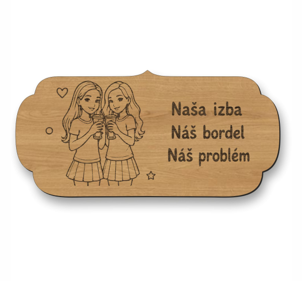 Drevená tabuľka na dvere - Naša izba náš bordel náš problém - sestry