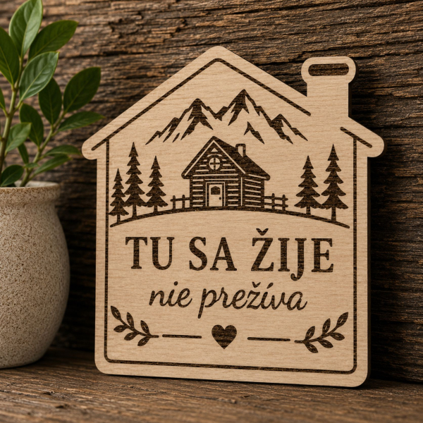 Drevená tabuľka domček XL - Tu sa žije nie prežíva